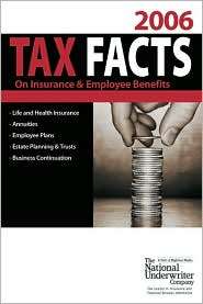 2006 Tax Facts On Insurance & Employee Benefits, (0872186784), Tax 