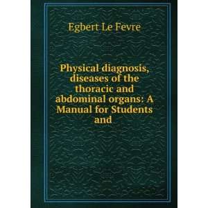   abdominal organs A Manual for Students and . Egbert Le Fevre Books