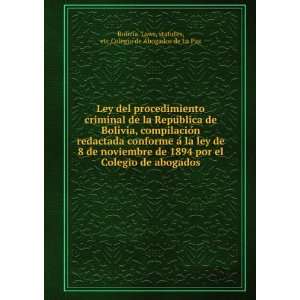   abogados: statutes, etc,Colegio de Abogados de La Paz Bolivia. Laws