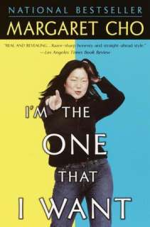  Im the One That I Want by Margaret Cho, Random House 