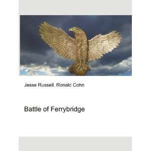  Battle of Ferrybridge Ronald Cohn Jesse Russell Books