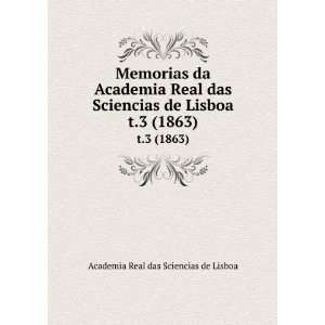  da Academia Real das Sciencias de Lisboa. t.3 (1863) Academia 