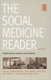 The Social Medicine Reader, Volume 3 Health Policy, Markets, and 