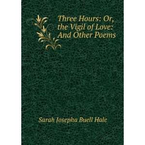   , the Vigil of Love And Other Poems Sarah Josepha Buell Hale Books