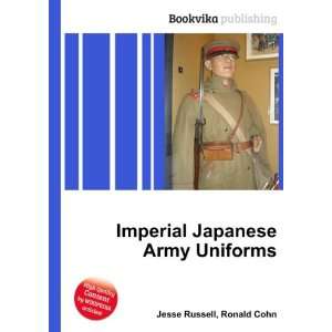  Imperial Japanese Army Uniforms: Ronald Cohn Jesse Russell 