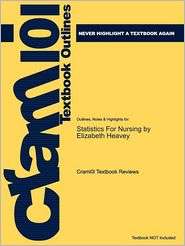 Studyguide for Statistics For Nursing by Elizabeth Heavey, ISBN 