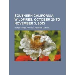 Southern California wildfires, October 20 to November 3, 2003 United 