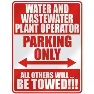 WATER AND WASTEWATER PLANT OPERATOR PARKING ONLY  PARKING SIGN 