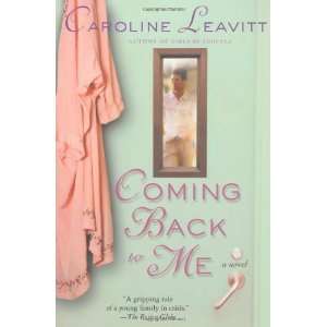    Coming Back to Me A Novel [Paperback] Caroline Leavitt Books