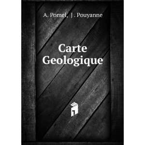 Carte Geologique: J . Pouyanne A. Pomel:  Books