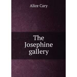  The Josephine gallery Alice Cary Books
