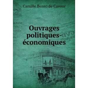    Ouvrages politiques Ã©conomiques Camille Benso de Cavour Books