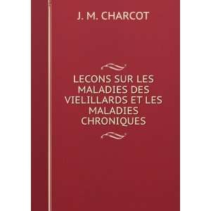   DES VIELILLARDS ET LES MALADIES CHRONIQUES J. M. CHARCOT Books