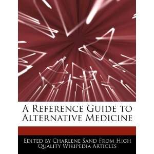   Guide to Alternative Medicine (9781276186940) Charlene Sand Books