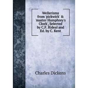   by C.F. Rideal and Ed. by C. Kent Charles Dickens  Books