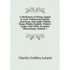   Other Irregular Phraseology, Volume 1 Charles Godfrey Leland Books