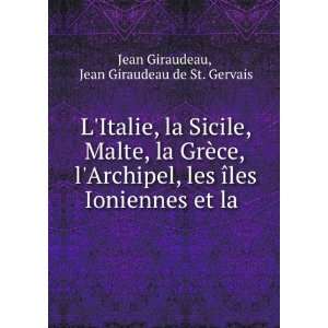   Ioniennes et la . Jean Giraudeau de St. Gervais Jean Giraudeau Books