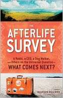 The Afterlife Survey A Rabbi, a CEO, a Dog Walker, and Others on the 