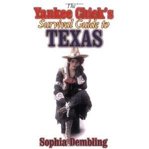   Chicks Survival Guide to Texas [Paperback]: Sophia Dembling: Books
