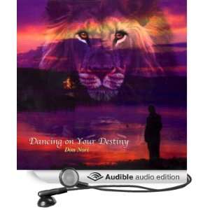  Dancing on Your Destiny (Audible Audio Edition) Don Nori 