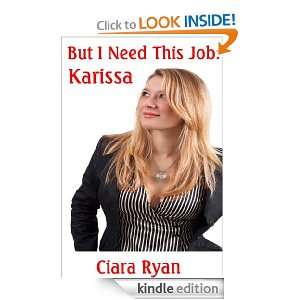 But I Need This Job: Karissa: Ciara Ryan:  Kindle Store