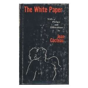    The White Paper. with a Pref. and Illus. by Jean Cocteau Books