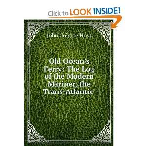   of the Modern Mariner, the Trans Atlantic . John Colgate Hoyt Books