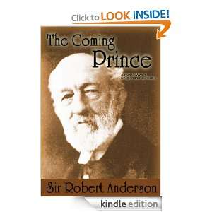 The Coming Prince   by Sir Robert Anderson (Classic Works of Religion 