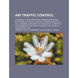  Air traffic control: FAA needs to ensure better 