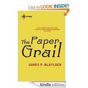 The Paper Grail James P. Blaylock  Kindle Store