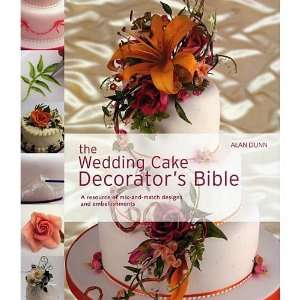  The Wedding Cake Decorators Bible