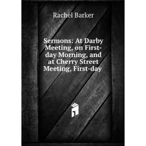  Sermons: At Darby Meeting, on First day Morning, and at 