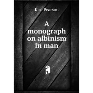  A monograph on albinism in man Karl Pearson Books
