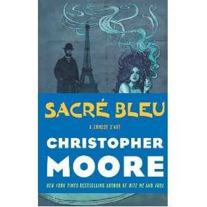  Sacre Bleu A Comedy dArt [Hardcover] Christopher Moore Books