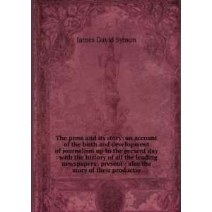   present  also the story of their productio James David Symon Books