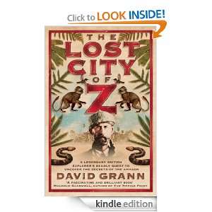 The Lost City of Z: David Grann:  Kindle Store
