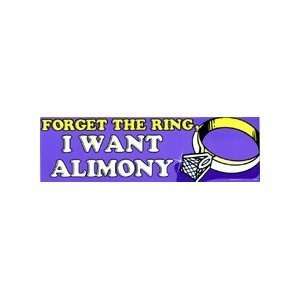  Forget The Ring, I Want Alimony Magnetic Bumper Sticker 