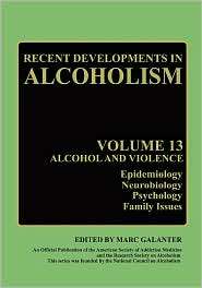 Recent Developments in Alcoholism Volume 13 Alcohol and Violence 