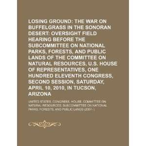 Losing ground: the war on buffelgrass in the Sonoran Desert: oversight 