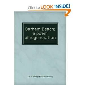   Barham Beach; a poem of regeneration Julia Evelyn Ditto Young Books