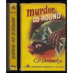  Murder Go Round (An Armchair Mystery) C. P., Jr. Donnell Books