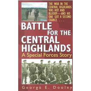  Battle for the Central Highlands George E. Dooley Books