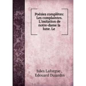   de notre dame la lune. Le . Edouard Dujardin Jules Laforgue  Books