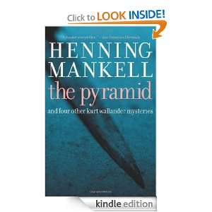 Pyramid And Four Other Kurt Wallander Mysteries Henning Mankell 