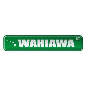   WAHIAWA ST  STREET SIGN USA CITY HAWAII