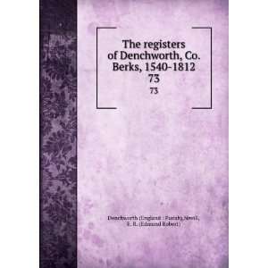   73 Nevill, E. R. (Edmund Robert) Denchworth (England  Parish) Books