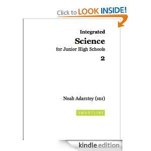 Integrated Science for Junior and High Schools: Noah Adamtey 