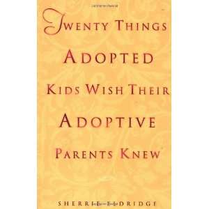   Wish Their Adoptive Parents Knew [Paperback]: Sherrie Eldridge: Books