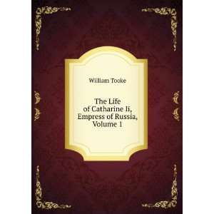   Ii, Empress of Russia, Volume 1 William Tooke  Books