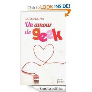 Un amour de geek (PLON JEUNESSE) (French Edition) Luc BLANVILLAIN 
